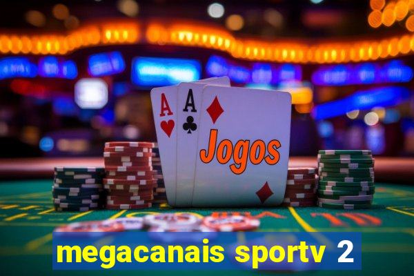 megacanais sportv 2